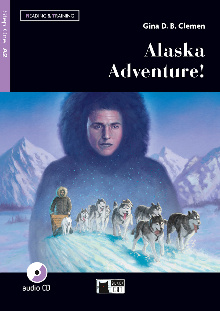 Alaska Adventure! Gina D.B. Clemen Gestaffelte Lektüren ENGLISCH